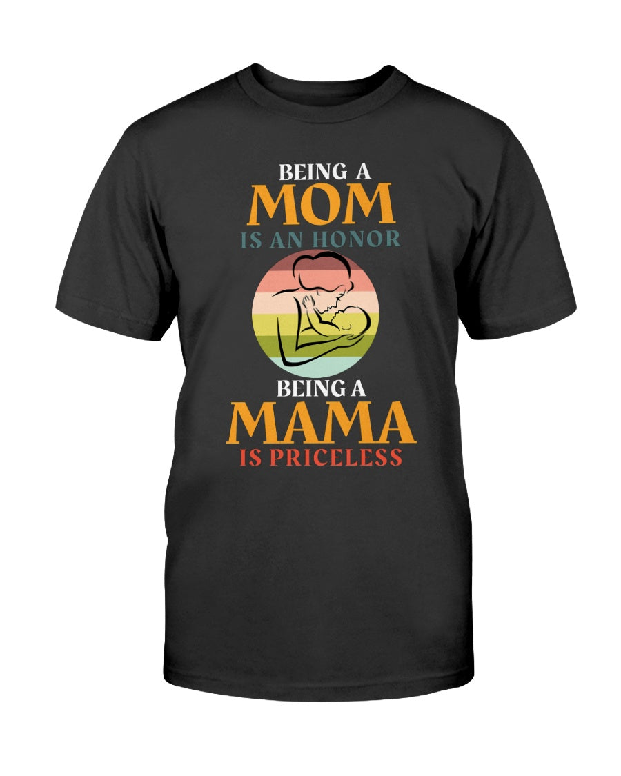 Being A Mom Is An Honor Being A Mama Is Priceless Tshirt Being A Mom Is An Honor Being A Mama Is Priceless Tshirt